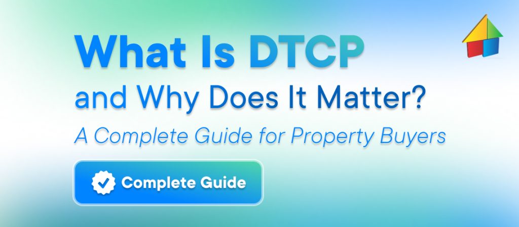 What Is DTCP and Why Does It Matter? A Complete Guide for Property Buyers
