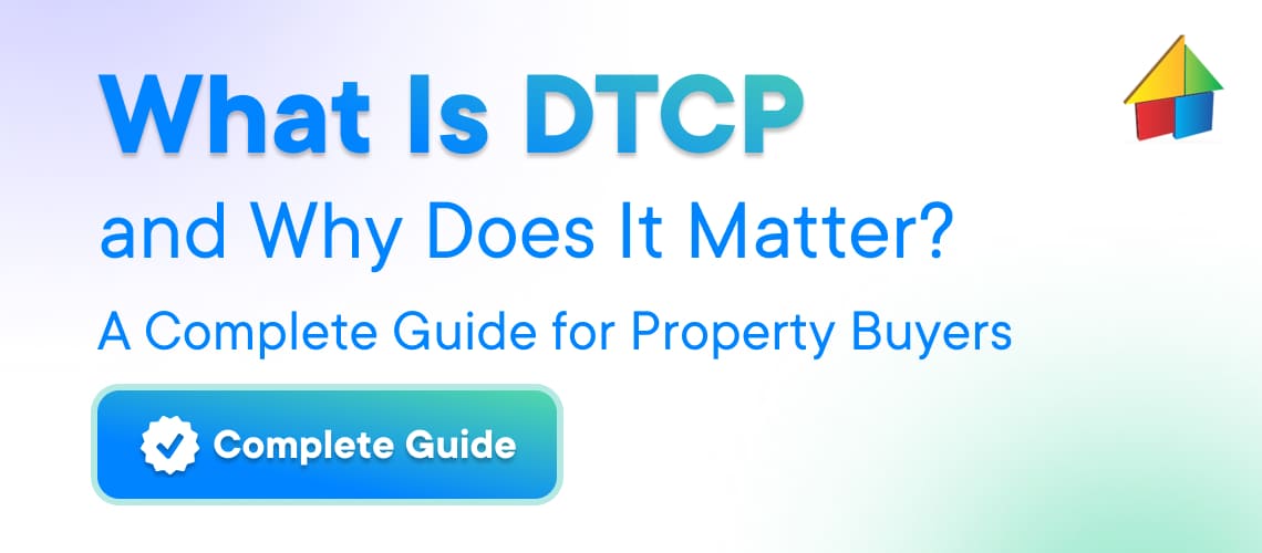 What Is DTCP and Why Does It Matter A Complete Guide for Property Buyers