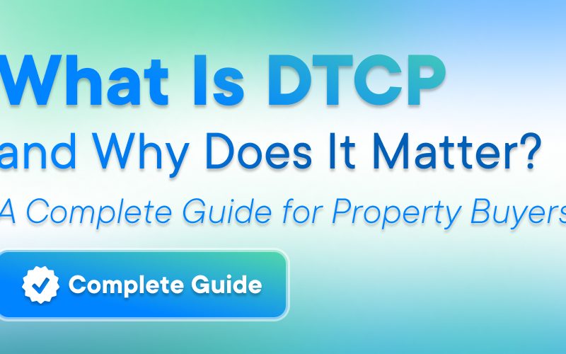 What Is DTCP and Why Does It Matter? A Complete Guide for Property Buyers